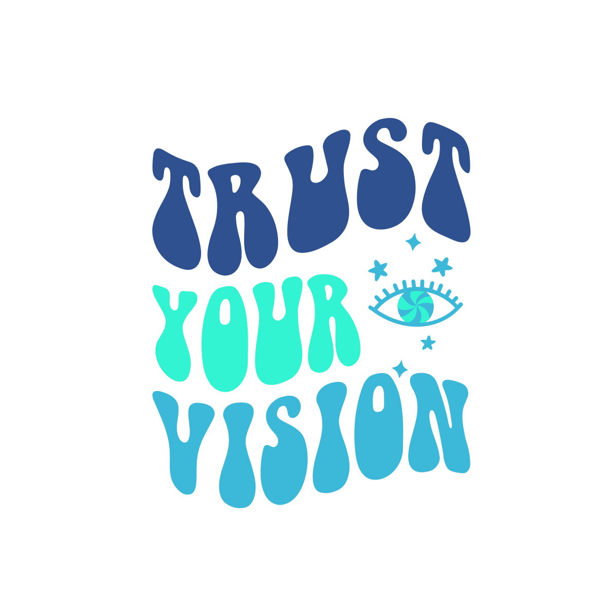 Trust Your Vision Sticker